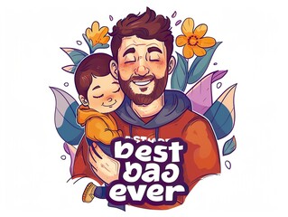 design with the text "best dad ever", vector, a men with his child , with a white background, a detailed colorful illustration,contour, sticker style clipart png transparent white background no