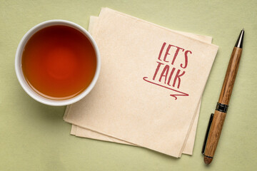 communication concept - let us talk, handwriting on a napkin with a cup of tea - 782201848