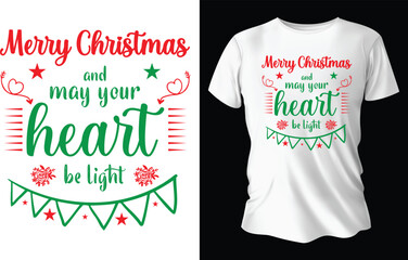 Merry Christmas and May Your Heart be Light T Shirt Design for Christmas T Shirt