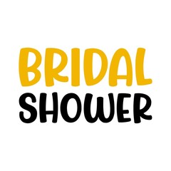 Bridal shower typography design on plain white transparent isolated background for card, shirt, hoodie, sweatshirt, apparel, tag, mug, icon, poster or badge