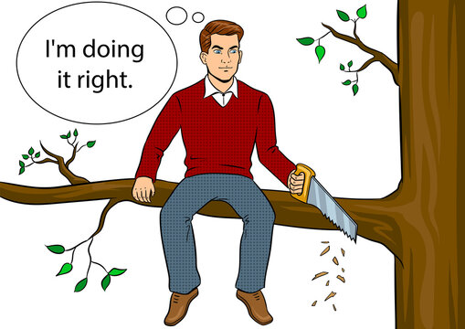 Man sawing tree branch on which sits pop art retro PNG illustration. Make yourself worse metaphor. Text bubble. Color background. Comic book style imitation.