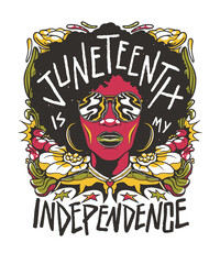 Juneteenth Is My Independence Bold Statement Design