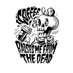 Coffee Raises Me From The Dead Graphic
