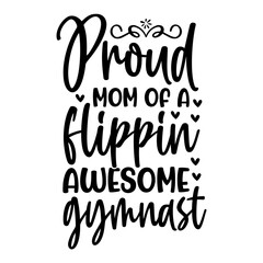 Proud Mom Of A Flippin Awesome Gymnast SVG