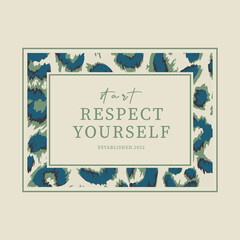 Fototapeta na wymiar Start respect yourself. Slogan for t shirt apparel. 