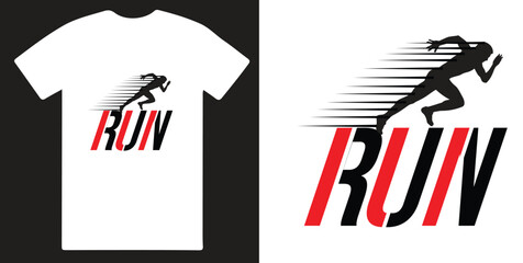 Run , The best Motivaional & Typography T shirt design .