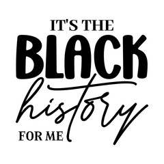 It's The Black History For Me SVG