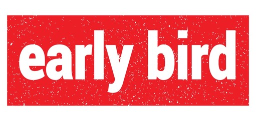 early bird text written on red stamp sign.
