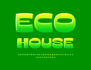 Vector Green banner Eco House. Bright Glossy Font.  Modern Stylish Alphabet Letters and Numbers set.