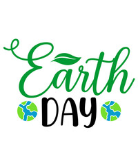 Earth day typography clip art design on plain white transparent isolated background for card, shirt, hoodie, sweatshirt, apparel, tag, mug, icon, poster or badge