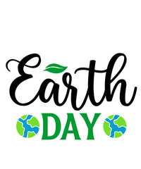 Earth day typography clip art design on plain white transparent isolated background for card, shirt, hoodie, sweatshirt, apparel, tag, mug, icon, poster or badge
