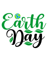 Earth day typography clip art design on plain white transparent isolated background for card, shirt, hoodie, sweatshirt, apparel, tag, mug, icon, poster or badge