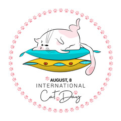 Round Label for the international cat day on August 8. Funny cartoon cat sleeping on a pile of colored pillow. Happy animals Print to greeting card, poster, flyer