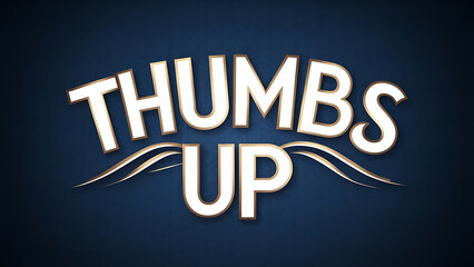 Phrase “THUMBS UP”  white letters, gold outline, deep blue background.
