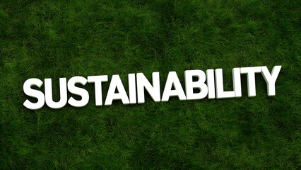 Word “SUSTAINABILITY” white letters, lush green grass background, eco-friendly