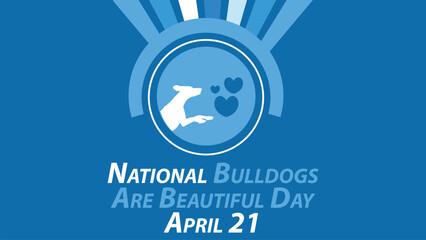 National Bulldogs Are Beautiful Day vector banner design. Happy National Bulldogs Are Beautiful Day modern minimal graphic poster illustration.
