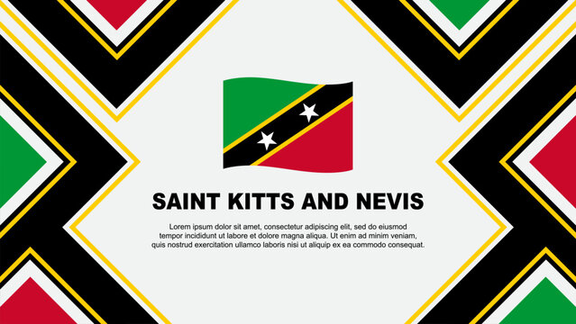 Saint Kitts And Nevis Flag Abstract Background Design Template. Saint Kitts And Nevis Independence Day Banner Wallpaper Vector Illustration. Vector