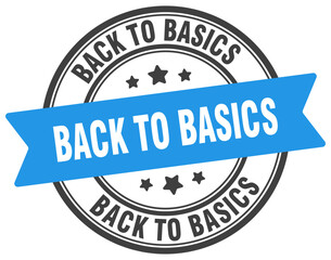 back to basics stamp. back to basics label on transparent background. round sign
