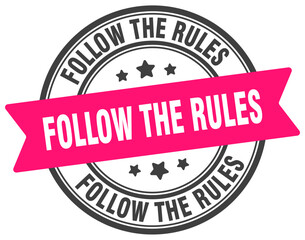 follow the rules stamp. follow the rules label on transparent background. round sign