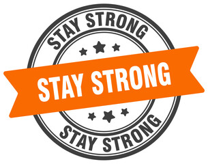 stay strong stamp. stay strong label on transparent background. round sign