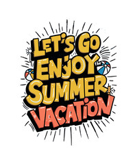 Let's Go Enjoy the Summer Vacation
