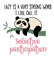 A cute lazy panda with a funny inscription.