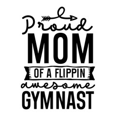 Proud Mom Of A Flippin' Awesome Gymnast SVG
