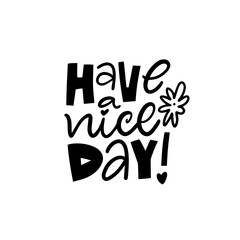Have a nice day lettering phrase in black color text vector art.