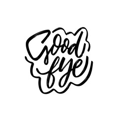 Goodbye black ink lettering phrase, presented in modern typography text as vector art.