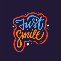 Just smile colorful lettering text sign. Vector typography sketch art.