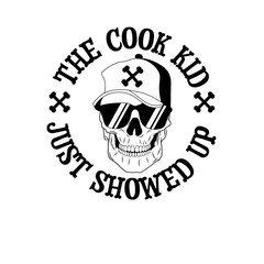 The cook kid just showed up svg