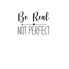 Be Real Not Perfect SVG