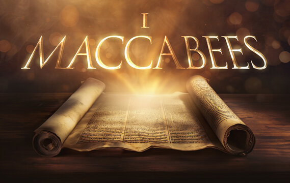 Glowing open scroll parchment revealing the book of the Bible. Book of 1 Maccabees. First Maccabees. History, revolt, faithfulness, courage, leadership, dedication, religious freedom, victory
