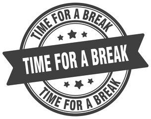 Obraz premium time for a break stamp. time for a break label on transparent background. round sign