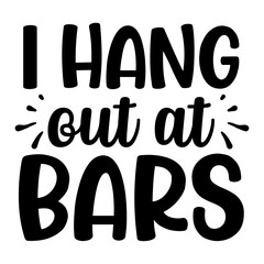I Hang Out At Bars SVG