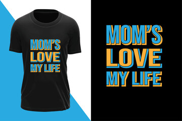 Mother's day t-shirt "Mom's love my life"