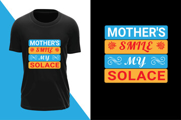 Mother's day t-shirt "Mother's smile my solace"