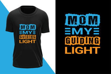Mother's day t-shirt "Mom my guiding light"