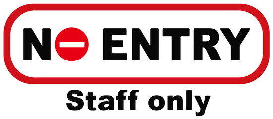 Door sign  saying : no entry staff only - obrazy, fototapety, plakaty