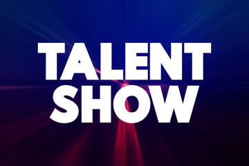 Talent show - event in which participants perform the activities to showcase skills, text concept...