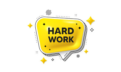 Hard work tag. Chat speech bubble 3d icon. Job motivational offer. Gym workout slogan message. Hard work chat message. Speech bubble banner with stripes. Yellow text balloon. Vector