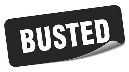 busted sticker. busted label