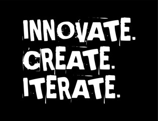 Innovate Create Iterate Simple Typography With Black Background