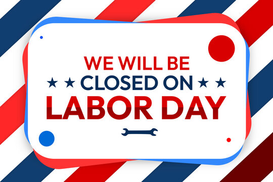 Closed on Labor Day wallpaper banner design in blue and red patriotic color with shapes. We will be closed poster backdrop