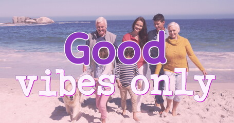 Image of good vibes only text over caucasian family on the beach