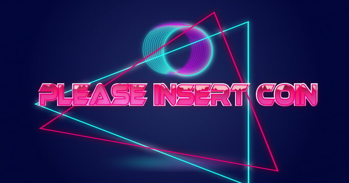 Image of please insert coin text over neon circles - Powered by Adobe