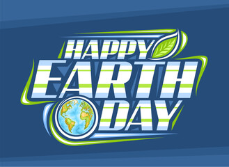 Vector logo for Earth Day, horizontal poster with line art illustration of decorative earth planet and cartoon design green leaf, unique brush lettering for words happy earth day on dark background