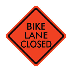 bike lane closed sign orange yellow road sign