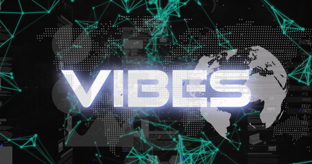 Obraz premium Image of vibes text, globe, statistics and data processing