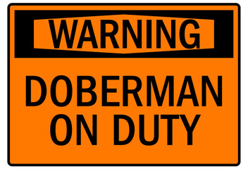 Fototapeta premium Beware of dog warning sign doberman on duty